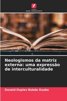 Paperback Neologismos da matriz externa: uma expressão de interculturalidade [Portuguese] Book