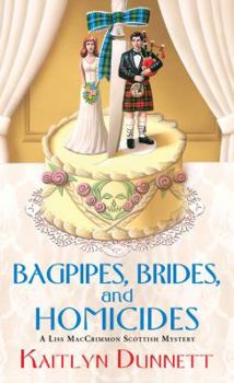Bagpipes, Brides, and Homicides - Book #6 of the Liss MacCrimmon Mysteries