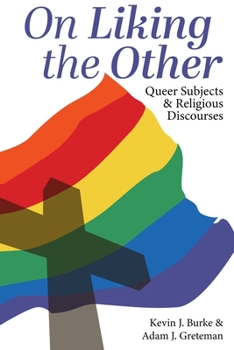 Paperback On Liking the Other: Queer Subjects and Religious Discourses Book