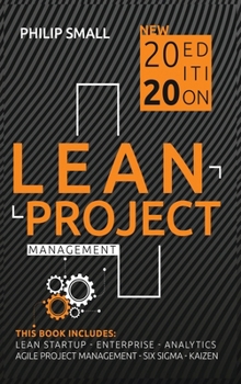 Hardcover Lean Project Management: This book includes: Lean Startup, Enterprise, Analytics, Agile Project Management, Six Sigma, Kaizen Book