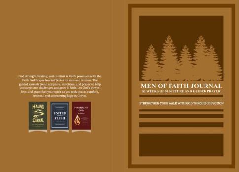 Paperback Men OF Faith Journal - 52 Weeks OF Scripture And Guided Prayer: Strengthen Your Walk With God Through Devotion Book