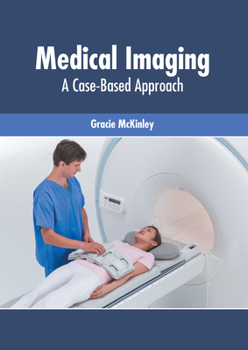 Hardcover Medical Imaging: A Case-Based Approach Book