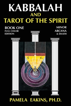 Paperback Kabbalah and Tarot of the Spirit: Book One. The Minor Arcana and Daath Book