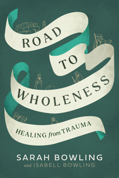 Paperback Road to Wholeness: Healing from Trauma Book