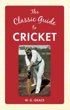 Hardcover The Classic Guide to Cricket Book