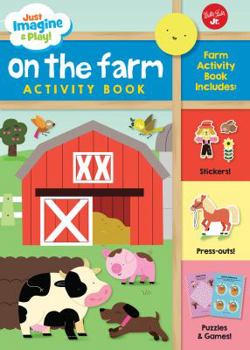 Paperback Just Imagine & Play! on the Farm: Sticker & Press-Out Activity Book