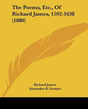 Paperback The Poems, Etc., Of Richard James, 1592-1638 (1880) Book