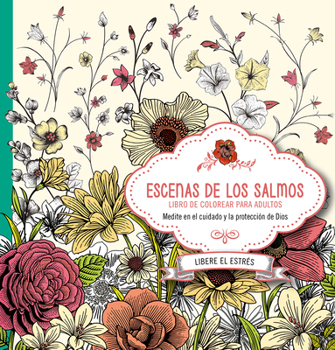 Paperback Escenas de Los Salmos: Libro de Colorear Para Adultos. Coloree Mientras Medita En La Palabra de Dios Para Su Vida [Spanish] Book