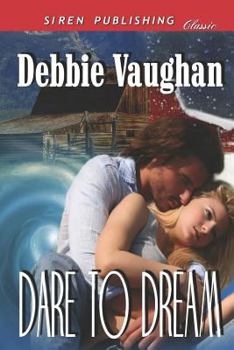 Paperback Dare to Dream (Siren Publishing Classic) Book