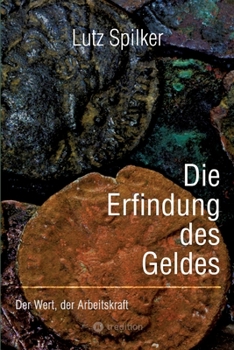 Paperback Die Erfindung des Geldes: Der Wert, der Arbeitskraft [German] Book