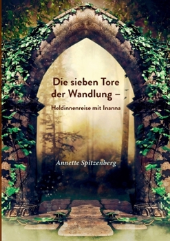 Paperback Die sieben Tore der Wandlung: Heldinnenreise mit Inanna [German] Book