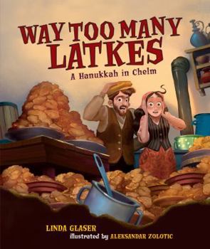 Hardcover Way Too Many Latkes: A Hanukkah in Chelm Book