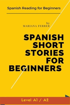 Paperback Spanish Short Stories for Beginners: Spanish Reading for Beginners [Spanish] Book