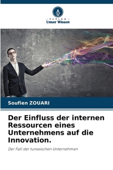 Paperback Der Einfluss der internen Ressourcen eines Unternehmens auf die Innovation. [German] Book