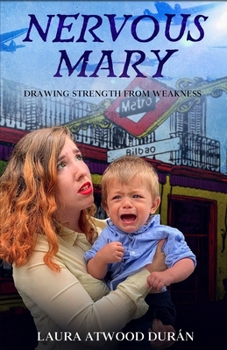 Nervous Mary: Drawing Strength from Weakness