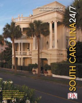 Hardcover South Carolina 24/7: 24 Hours. 7 Days. Extraordinary Images of One Week in South Carolina. Book
