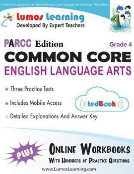 Common Core Assessments and Online Workbooks: Grade 4 Language Arts and Literacy, PARCC Edition, Student Copy: Common Core State Standards Aligned