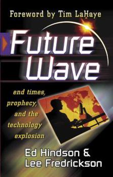 Paperback Future Wave: End Times, Prophecy, and the Technological Explosion Book