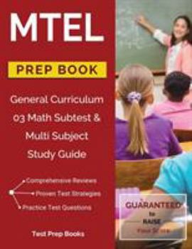 Paperback MTEL General Curriculum 03 Math Subtest & Multi Subject Study Guide Prep Book