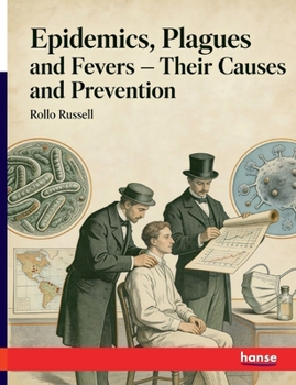 Paperback Epidemics, Plagues and Fevers: Their Causes and Prevention Book