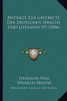 Paperback Beitrage Zur Geschicte Der Deutschen Sprache Und Literatur V9 (1884) [German] Book