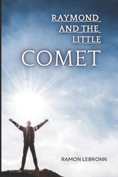 Paperback Raymond And The Little Comet: Becoming Dad at Fifty Book