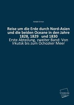 Paperback Reise Um Die Erde Durch Nord-Asien Und Die Beiden Oceane in Den Jahre 1828, 1829 Und 1830 [German] Book