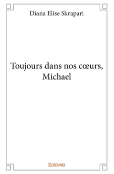 Toujours dans nos coeurs, Michael (French Edition)