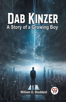 Paperback Dab Kinzer A Story Of A Growing Boy Book