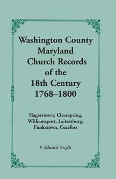 Paperback Washington County [Maryland] Church Records of the 18th Century, 1768-1800 Book