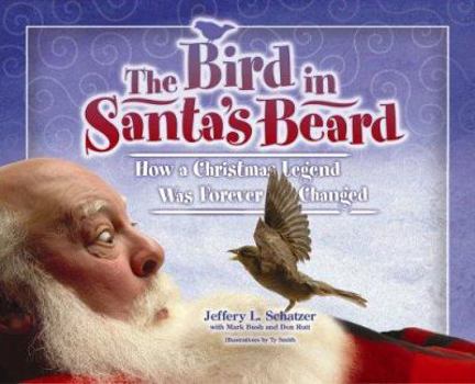 Hardcover The Bird in Santa's Beard: How a Christmas Legend Was Forever Changed Book