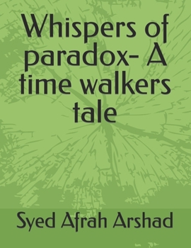 Paperback Whispers of paradox- A time walkers tale Book