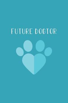 Paperback Future Dogtor: Vet Student Notebook Journal With Animal Graphics Book