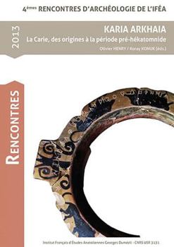 Paperback Karia Arkhaia: La Carie, Des Origines a la Periode Pre-Hekatomnide [French] Book