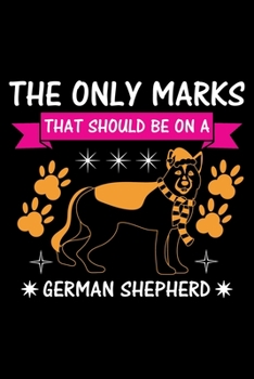 Paperback The Only Marks That Should Be on A German Shepherd: Cute German Shepherd Default Ruled Notebook, Great Accessories & Gift Idea for German Shepherd Own Book