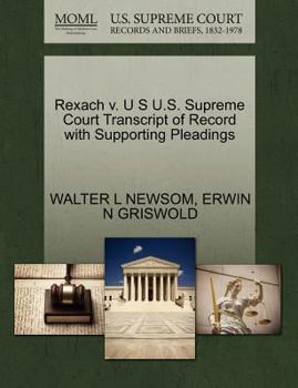 Paperback Rexach V. U S U.S. Supreme Court Transcript of Record with Supporting Pleadings Book