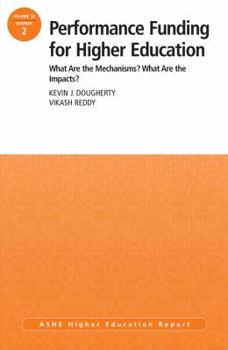Paperback Performance Funding for Higher Education: What Are the Mechanisms? What Are the Impacts?: Ashe Higher Education Report, 39:2 Book