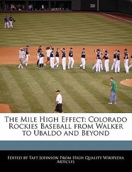 Paperback The Mile High Effect: Colorado Rockies Baseball from Walker to Ubaldo and Beyond Book