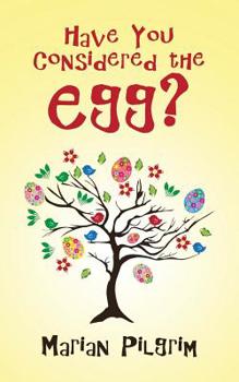 Paperback Have You Considered the Egg? Book