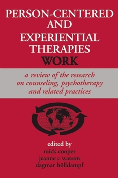 Paperback Person-Centered and Experiential Therapies Work: A Review of the Research on Counseling, Psychotherapy and Related Practices Book