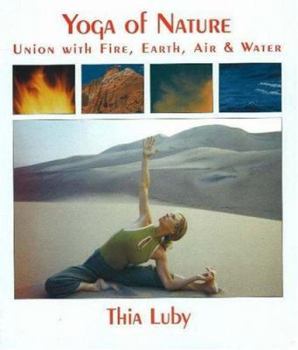 Paperback Yoga of Nature: Union with Fire, Earth, Air & Water Book