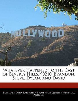 Paperback Whatever Happened to the Cast of Beverly Hills, 90210: Brandon, Steve, Dylan, and David Book