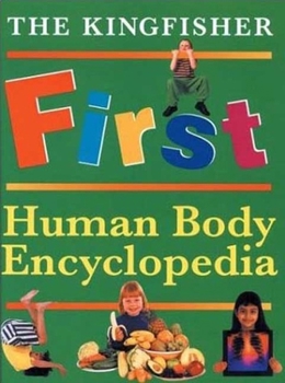 Hardcover The Kingfisher First Human Body Encyclopedia Book