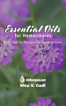 Essential Oils for Hemorrhoids: Essential Oil Recipes for Hemorrhoids