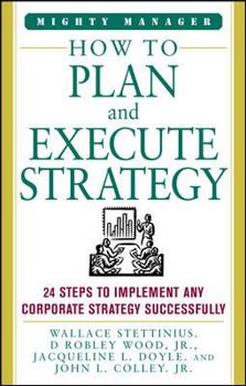 Hardcover How to Plan and Execute Strategy: 24 Steps to Implement Any Corporate Strategy Successfully Book