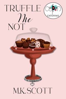 Paperback Truffle Me Not: Baker by Day, Sleuth on the Side (Cupid's Catering Company) Book