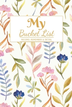 My Bucket List: A Creative and Inspirational Journal for Ideas and Adventures | 6'' x 9 '' 90 Pages