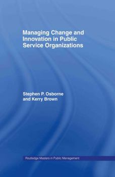 Hardcover Managing Change and Innovation in Public Service Organizations Book