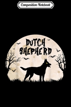 Composition Notebook: Halloween Horror Dutch Shepherd  Journal/Notebook Blank Lined Ruled 6x9 100 Pages