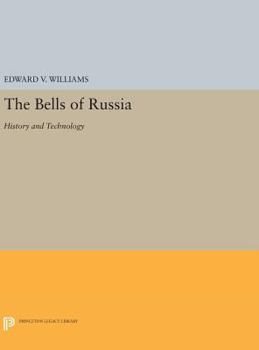 Hardcover The Bells of Russia: History and Technology Book